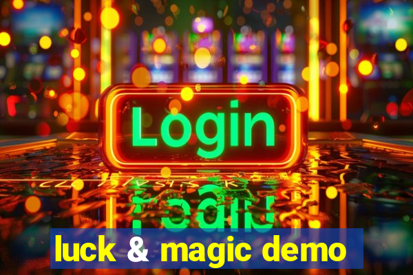 luck & magic demo